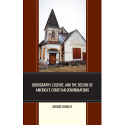 Demography, Culture, and the Decline of America’s Christian Denominations