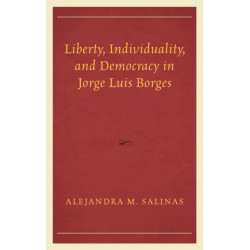 Liberty, Individuality, and Democracy in Jorge Luis Borges