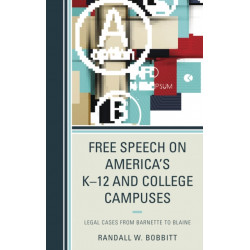 Free Speech on America's K–12 and College Campuses: Legal Cases from Barnette to Blaine