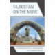 Tajikistan on the Move: Statebuilding and Societal Transformations