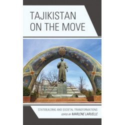 Tajikistan on the Move: Statebuilding and Societal Transformations
