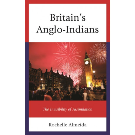 Britain's Anglo-Indians: The Invisibility of Assimilation