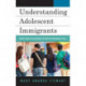 Understanding Adolescent Immigrants: Moving toward an Extraordinary Discourse for Extraordinary Youth