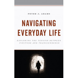 Navigating Everyday Life: Exploring the Tension between Finitude and Transcendence