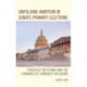Unfolding Ambition in Senate Primary Elections: Strategic Politicians and the Dynamics of Candidacy Decisions