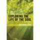 Exploring the Life of the Soul: Philosophical Reflections on Psychoanalysis and Self Psychology