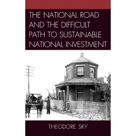 The National Road and the Difficult Path to Sustainable National Investment