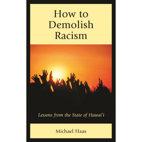 How to Demolish Racism: Lessons from the State of Hawai'i