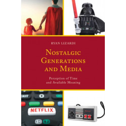 Nostalgic Generations and Media: Perception of Time and Available Meaning