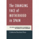 The Changing Face of Motherhood in Spain: The Social Construction of Maternity in the Works of Lucia Etxebarria