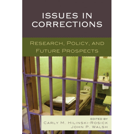 Issues in Corrections: Research, Policy, and Future Prospects