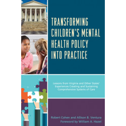 Transforming Children's Mental Health Policy into Practice: Lessons from Virginia and Other States' Experiences Creating and Sustaining Comprehensive Systems of Care