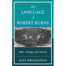 The Language of Robert Burns: Style, Ideology, and Identity