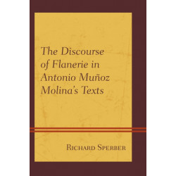 The Discourse of Flanerie in Antonio Munoz Molina’s Texts