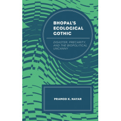 Bhopal's Ecological Gothic: Disaster, Precarity, and the Biopolitical Uncanny