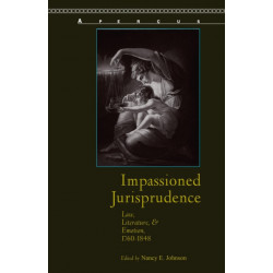 Impassioned Jurisprudence: Law, Literature, and Emotion, 1760–1848