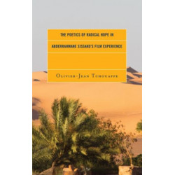 The Poetics of Radical Hope in Abderrahmane Sissako’s Film Experience