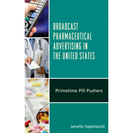 Broadcast Pharmaceutical Advertising in the United States: Primetime Pill Pushers