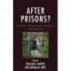 After Prisons?: Freedom, Decarceration, and Justice Disinvestment