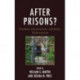 After Prisons?: Freedom, Decarceration, and Justice Disinvestment