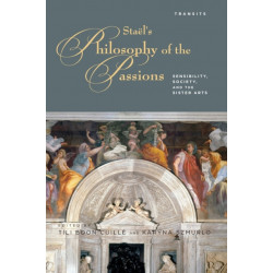 Stael’s Philosophy of the Passions: Sensibility, Society and the Sister Arts