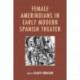 Female Amerindians in Early Modern Spanish Theater