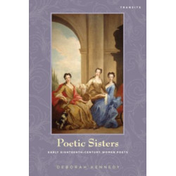 Poetic Sisters: Early Eighteenth-Century Women Poets