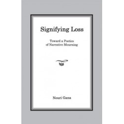 Signifying Loss: Toward a Poetics of Narrative Mourning