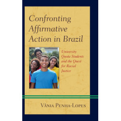 Confronting Affirmative Action in Brazil: University Quota Students and the Quest for Racial Justice
