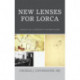 New Lenses For Lorca: Literature, Art, and Science in the Edad de plata