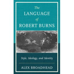 The Language of Robert Burns: Style, Ideology, and Identity