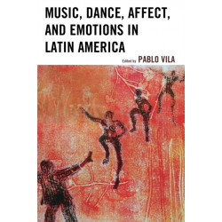 Music, Dance, Affect, and Emotions in Latin America