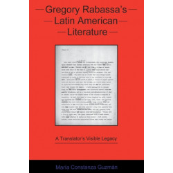Gregory Rabassa's Latin American Literature: A Translator's Visible Legacy