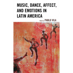 Music, Dance, Affect, and Emotions in Latin America