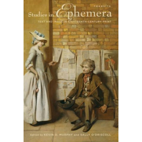 Studies in Ephemera: Text and Image in Eighteenth-Century Print