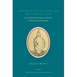 Aesthetics as Secular Millennialism: Its Trail from Baumgarten and Kant to Walt Disney and Hitler