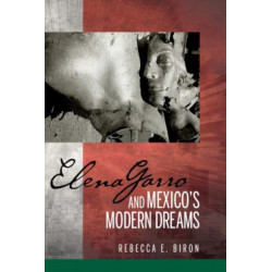 Elena Garro and Mexico's Modern Dreams