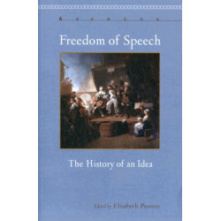 Freedom of Speech: The History of an Idea