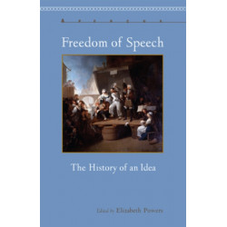 Freedom of Speech: The History of an Idea