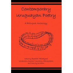 Contemporary Uruguayan Poetry: A Bilingual Anthology
