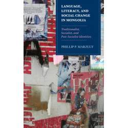 Language, Literacy, and Social Change in Mongolia: Traditionalist, Socialist, and Post-Socialist Identities
