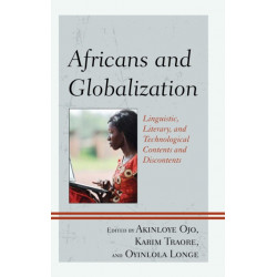 Africans and Globalization: Linguistic, Literary, and Technological Contents and Discontents