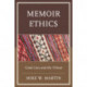 Memoir Ethics: Good Lives and the Virtues