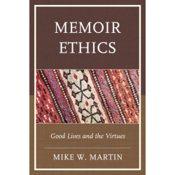 Memoir Ethics: Good Lives and the Virtues