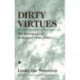 Dirty Virtues: The Emergence of Ecological Virtue Ethics