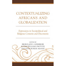 Contextualizing Africans and Globalization: Expressions in Sociopolitical and Religious Contents and Discontents