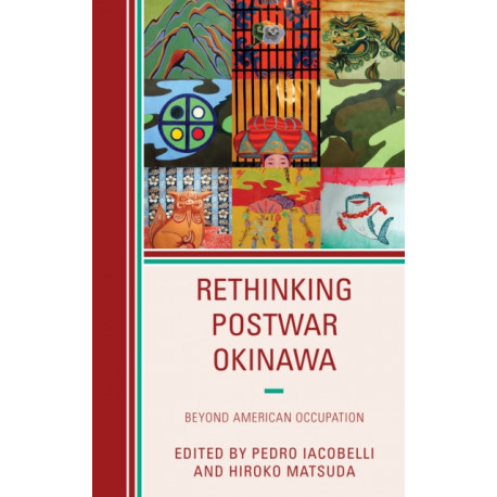 Rethinking Postwar Okinawa: Beyond American Occupation