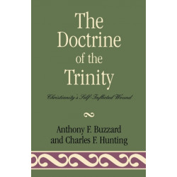 The Doctrine of the Trinity: Christianity's Self-Inflicted Wound