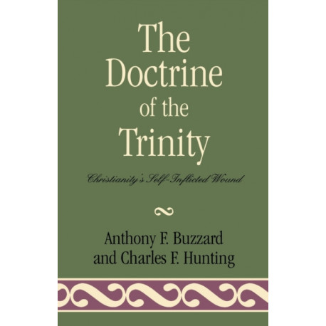 The Doctrine of the Trinity: Christianity's Self-Inflicted Wound