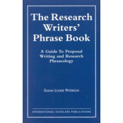 The Research Writer's Phrase Book: A Guide to Proposal Writing and Research Phraseology